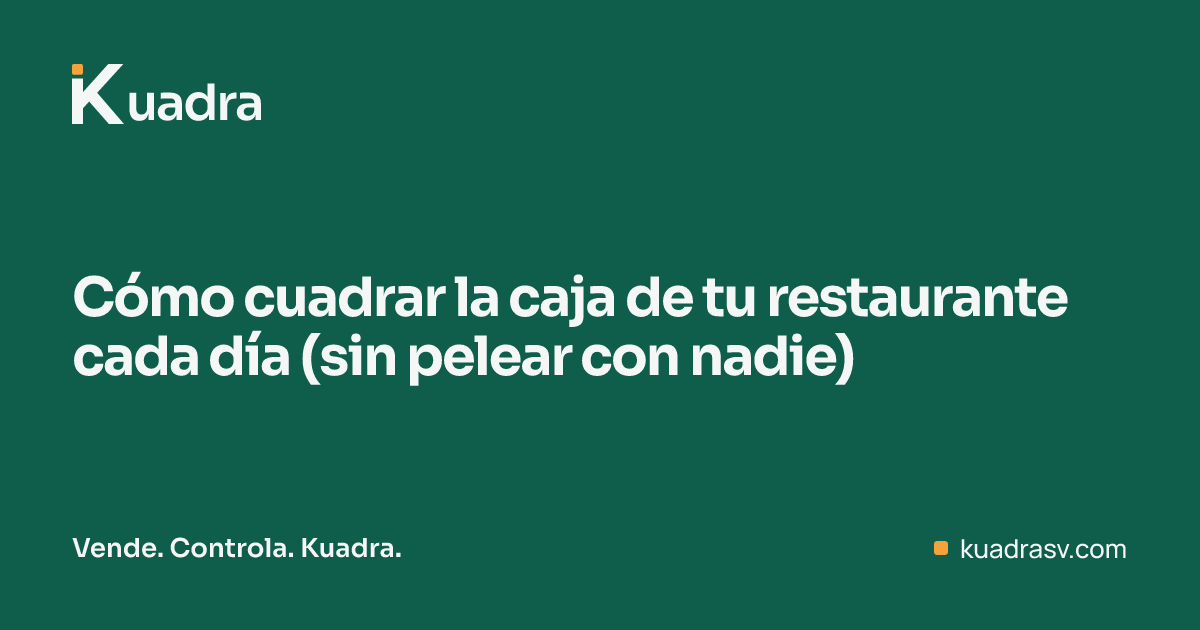 Cómo cuadrar la caja de tu restaurante cada día